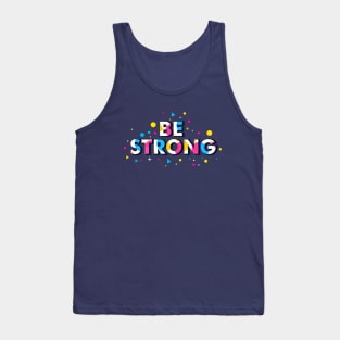 be strong Tank Top